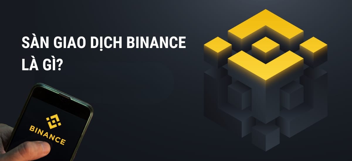 Sàn giao dịch Binance là gì?