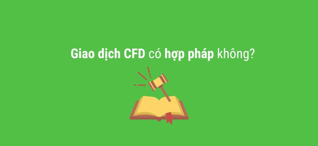 giao dịch cfd có hợp pháp không