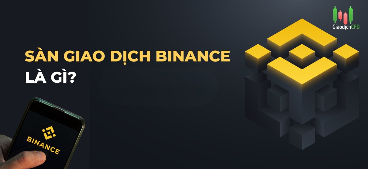 Sàn giao dịch Binance là gì