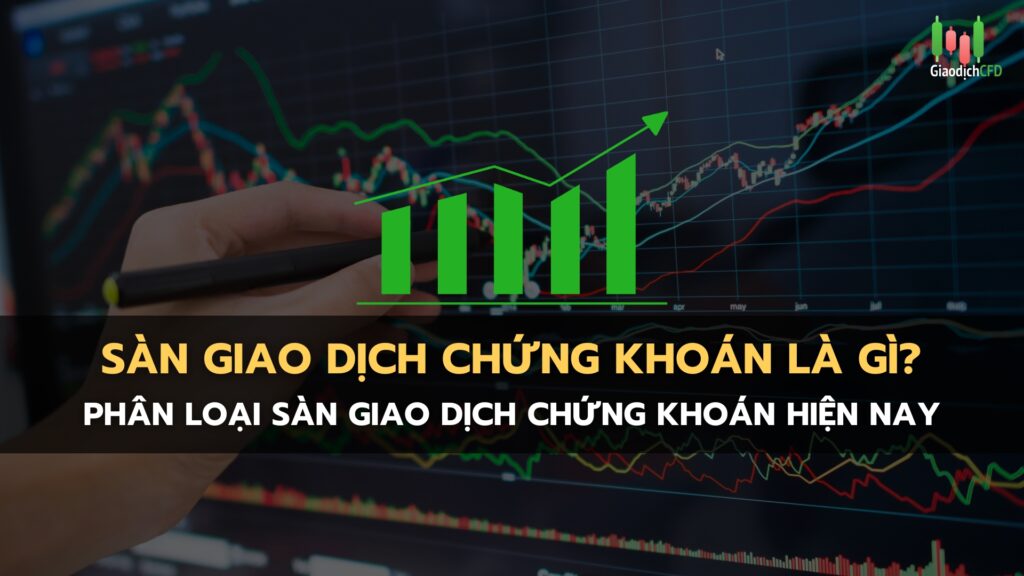 Sàn giao dịch chứng khoán là gì