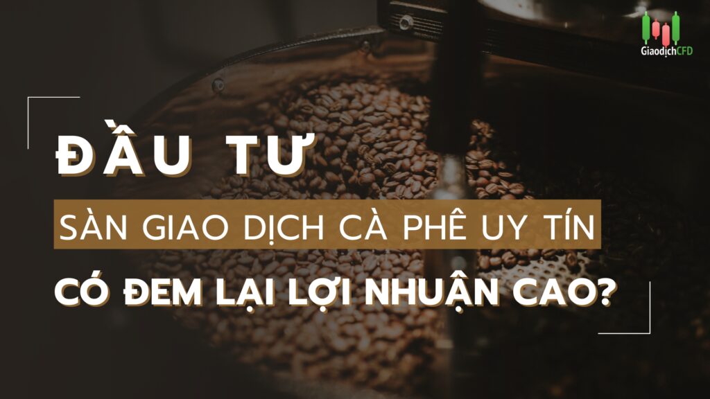 sàn giao dịch cà phê uy tín