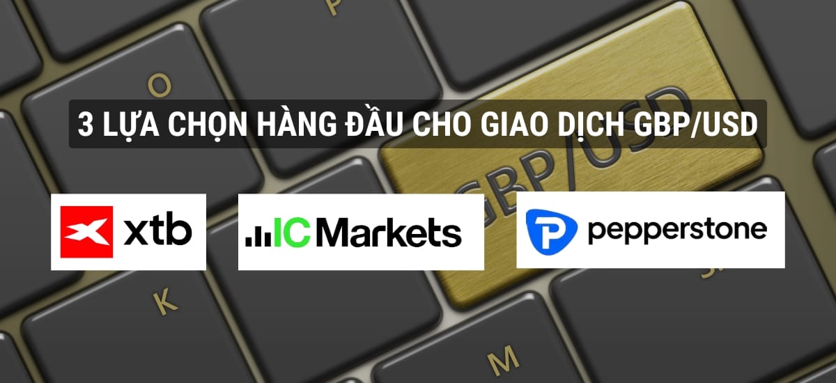 3 sàn giao dịch hàng đầu cho giao dịch cặp tiền GBPUSD trong giao dịch CFD